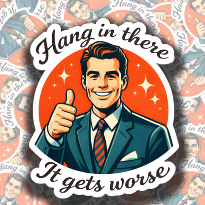 Hang In There