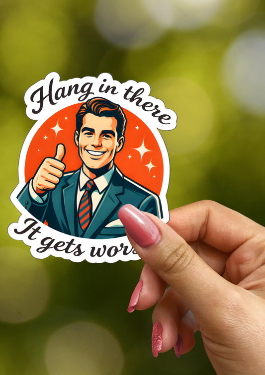 Hang In There