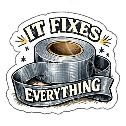Duct Tape Fixes Everything