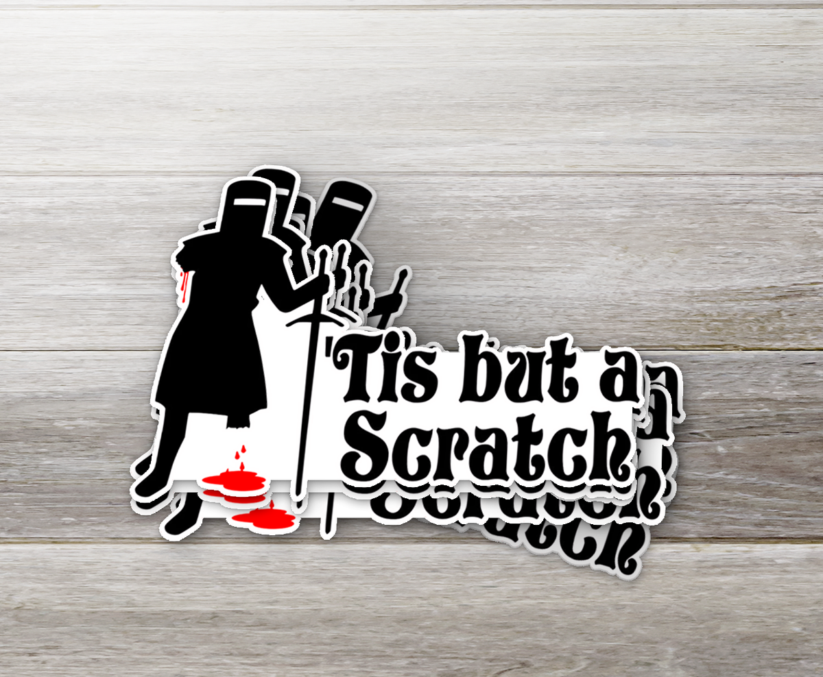 Tis But a Scratch